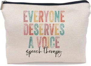 Everyone Deserves a Voice Speech Therapy Makeup Bag Speech Therapist Gift Cosmetic Makeup Bag for Her Women Teen Girls,Speech Therapy Assistant Gifts