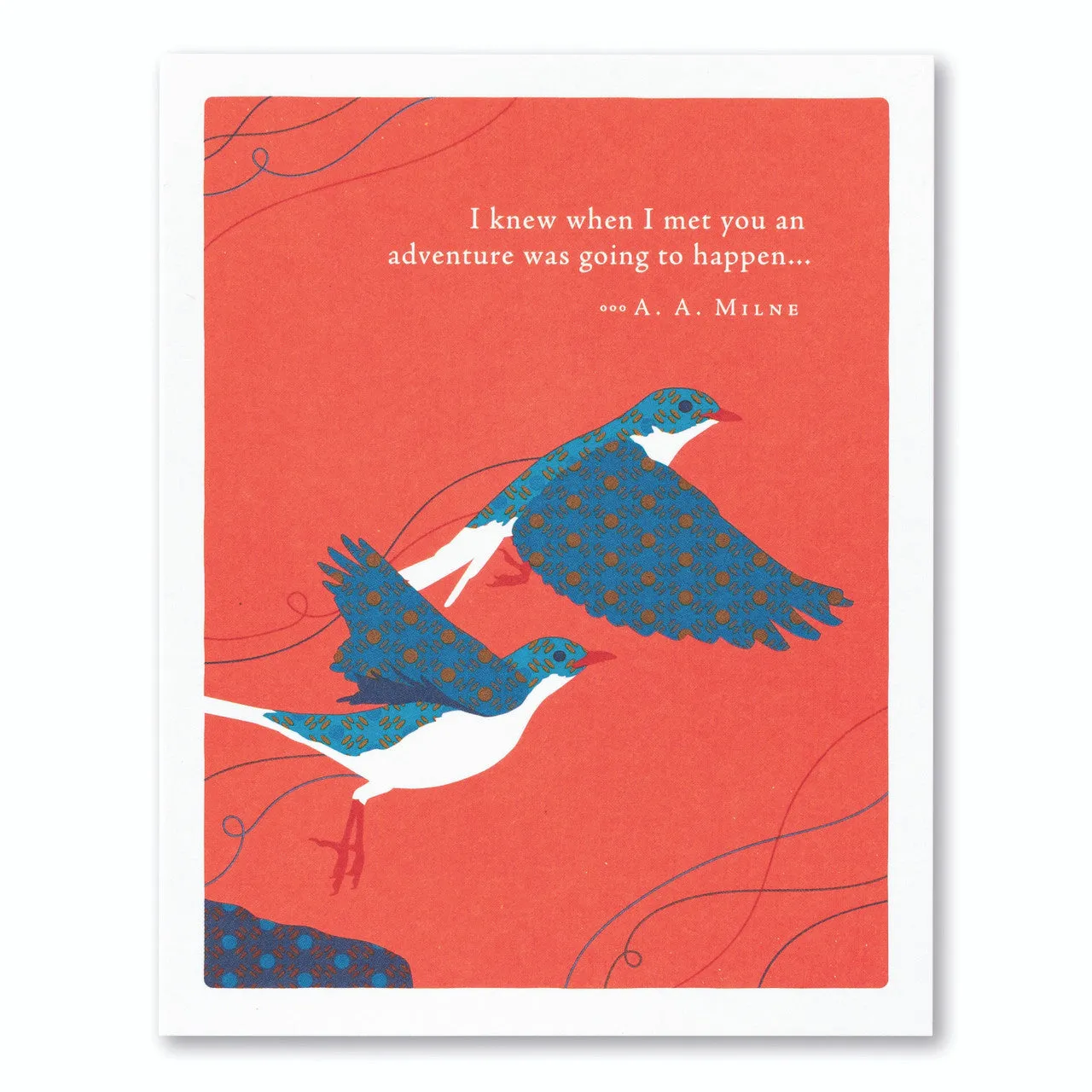 Friendship Card - “I KNEW WHEN I MET YOU AN ADVENTURE WAS GOING TO HAPPEN…” —A. A. MILNE